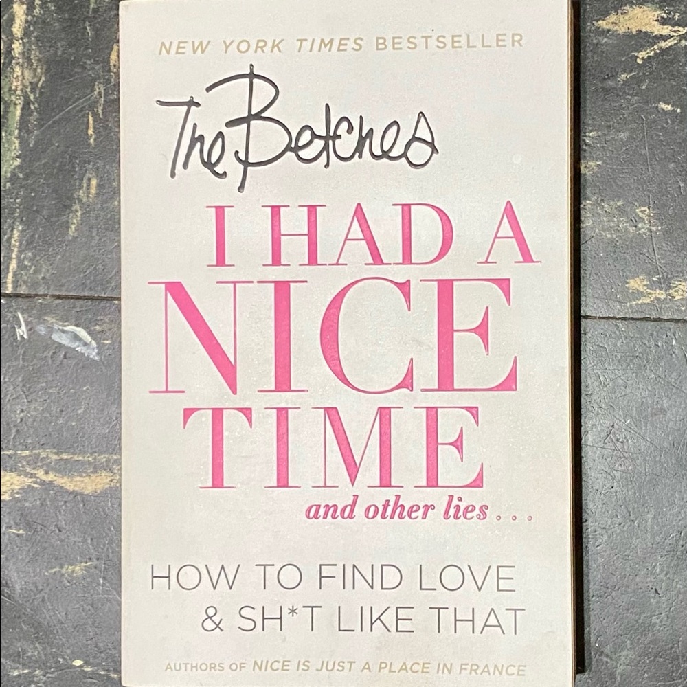 I had a nice time and other lies... by the Betches